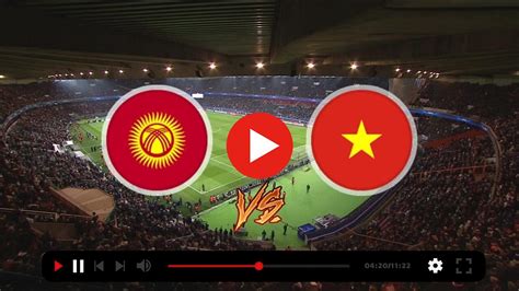 kyrgyzstan vs vietnam live score